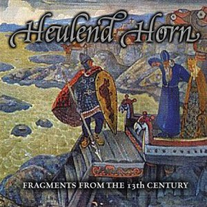 Heulend Horn - Fragments from the 13th Century CD