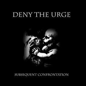 Deny The Urge - Subsequent Confrontation CD